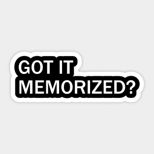 Got It Memorized? kh quotes Sticker